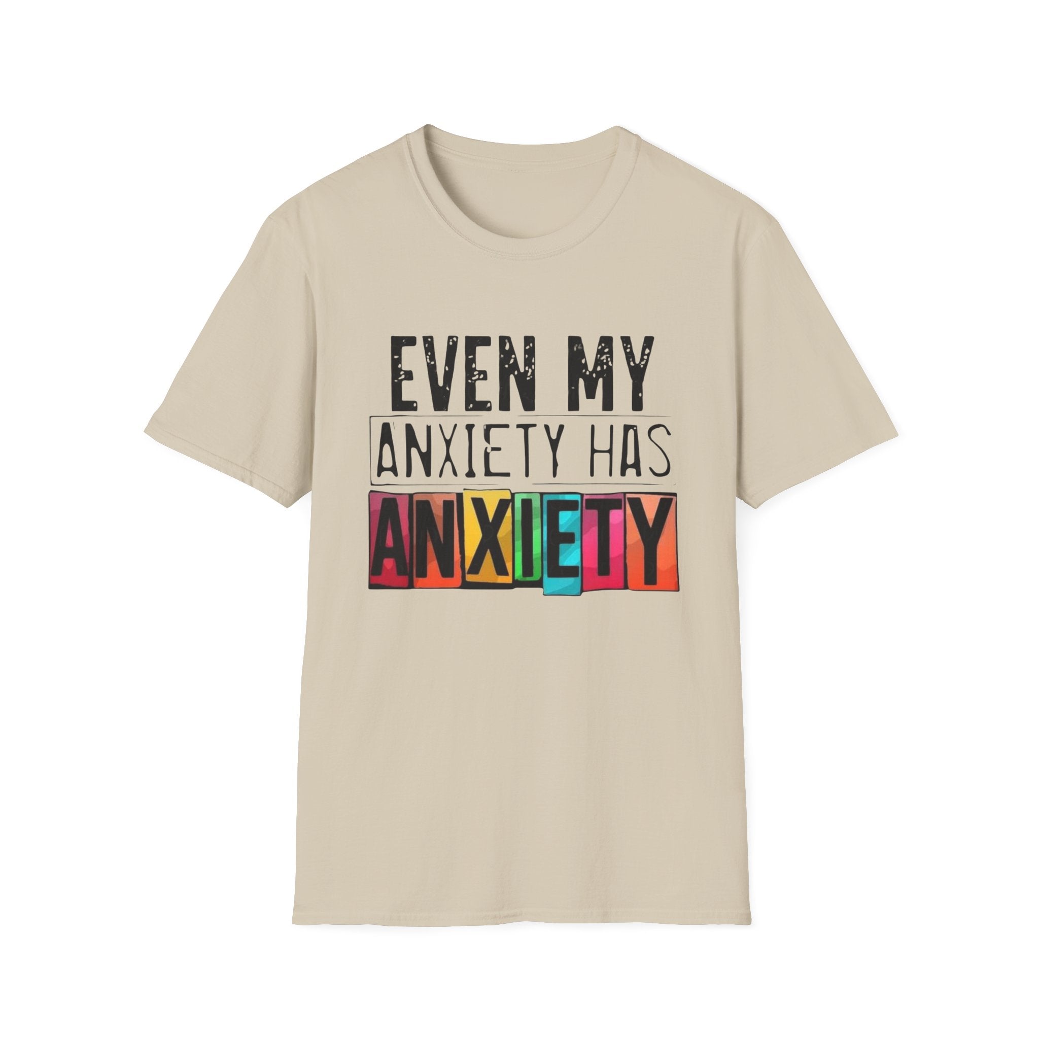 Anxiety Has Anxiety T-Shirt — Funny Mental Health Graphic Tee