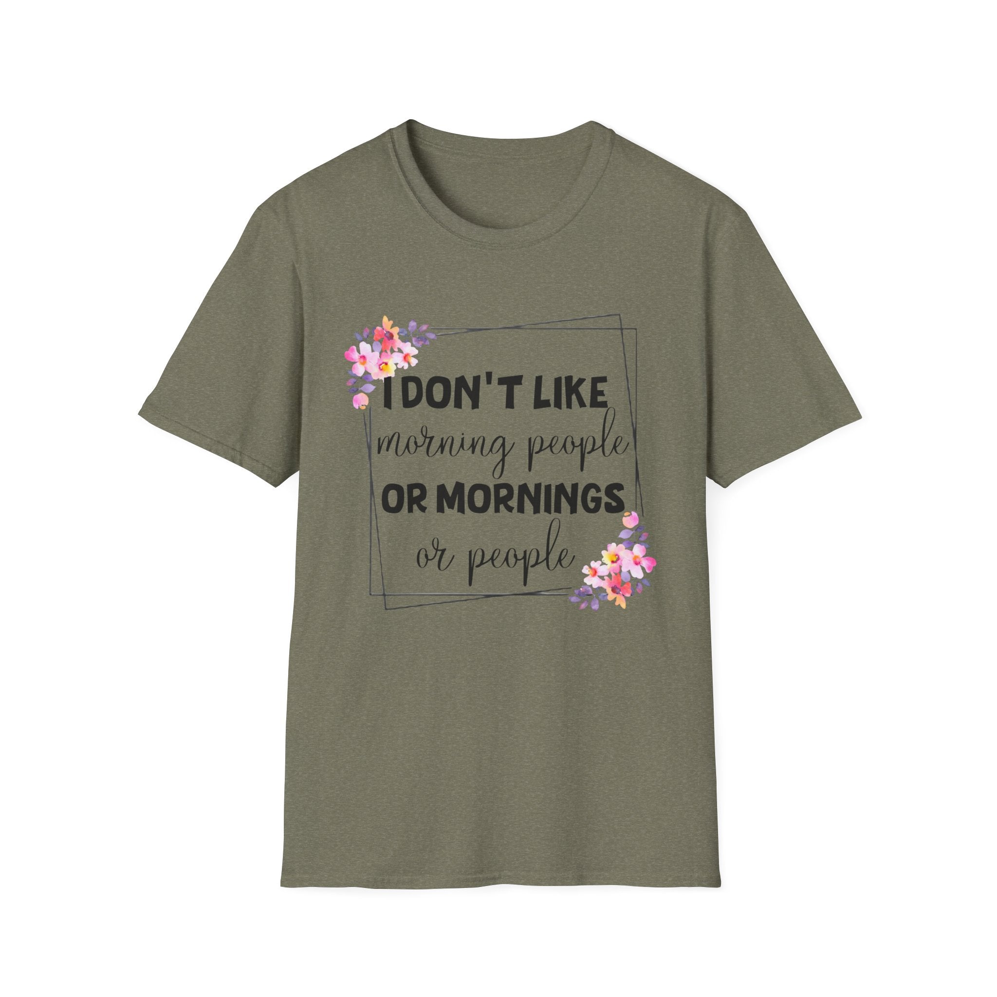 I Don't Like Morning People or Mornings T-Shirt