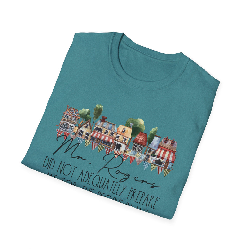 Neighborhood Houses T-Shirt — "Mr. Rogers did not adequately prepare me for the people in my neighborhood"