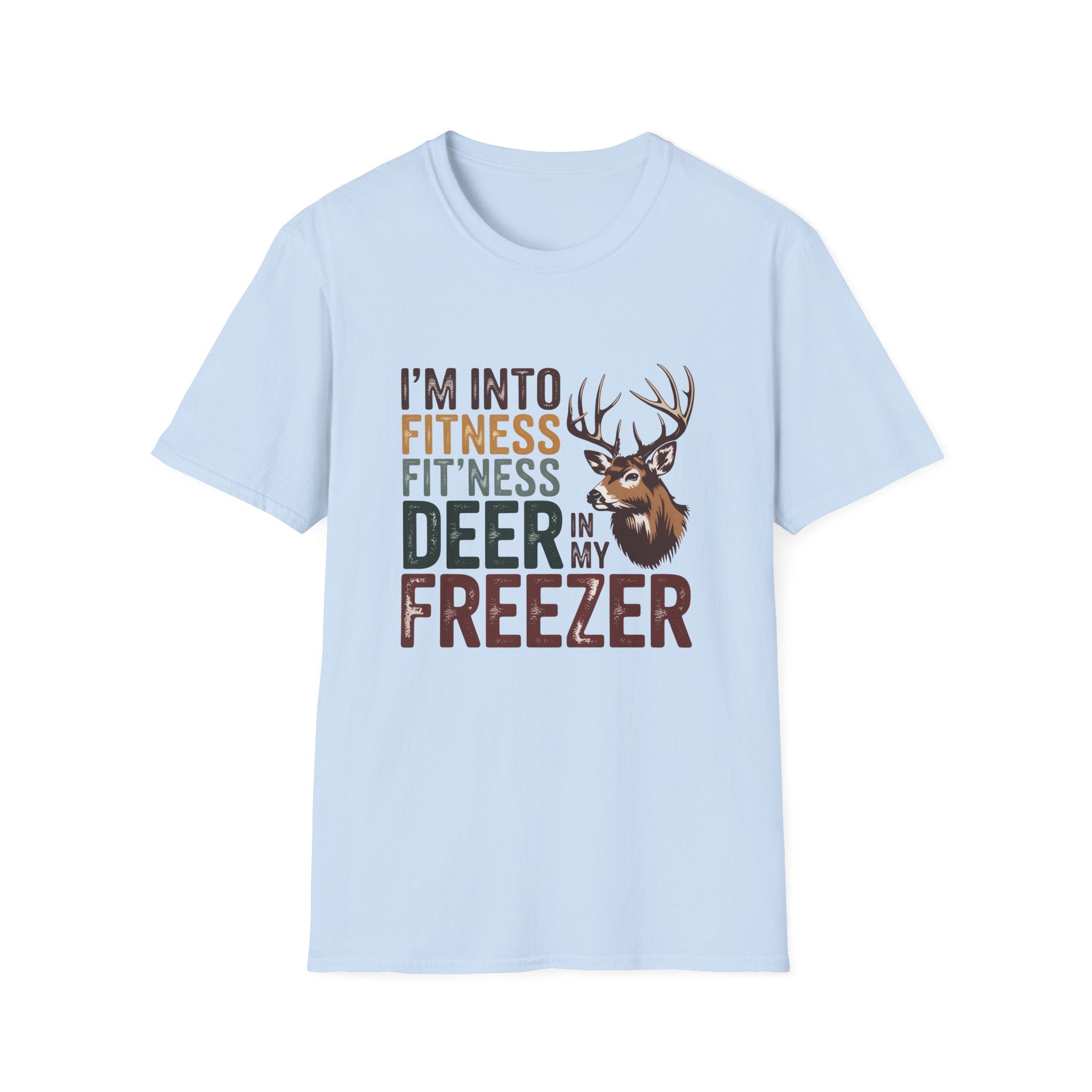 Funny Hunting T-Shirt — "I’m Into Fitness (Fitness Deer in My Freezer)"