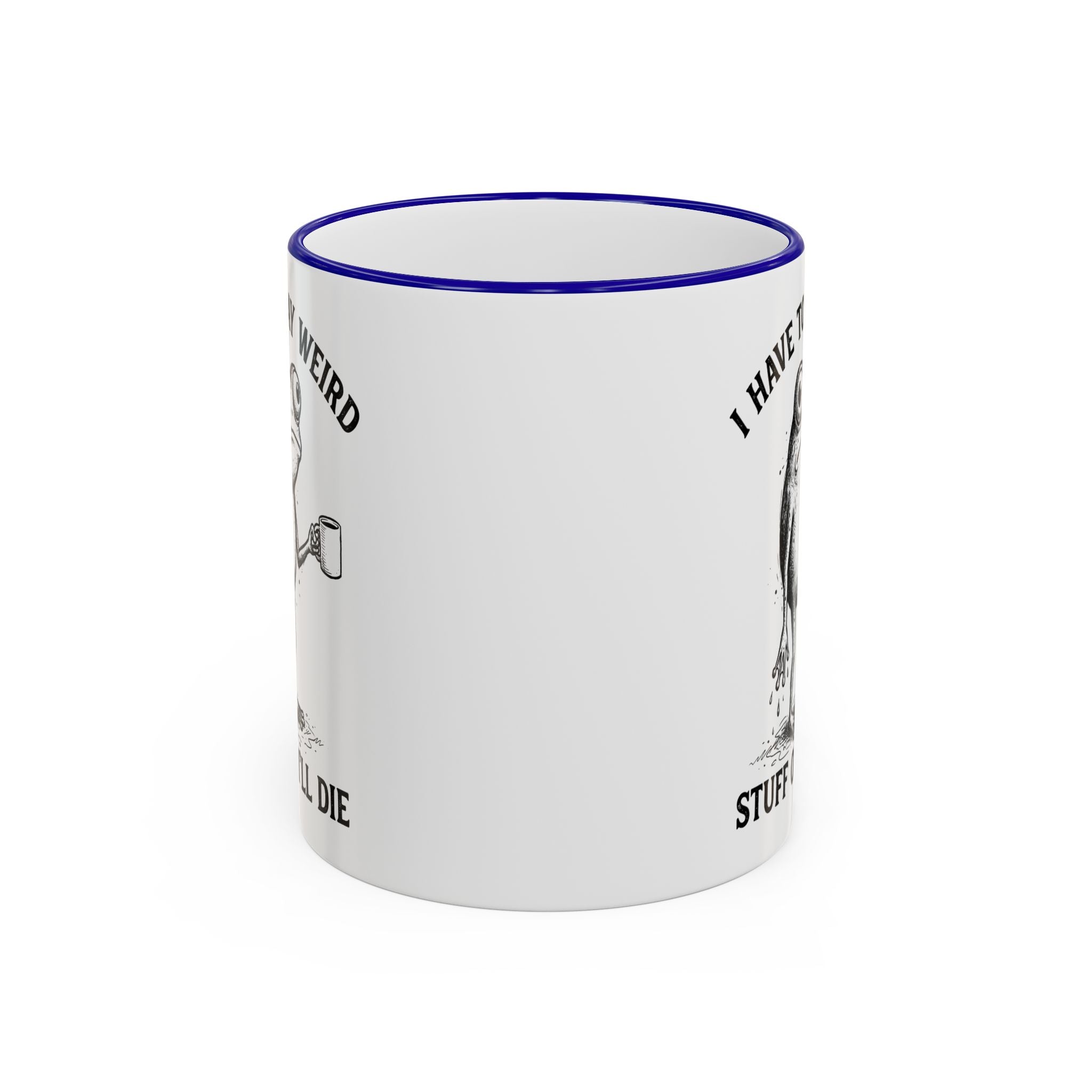 Funny Coffee Mug — "I Have Too Much Weird Stuff To Die" Accent Rim & Handle Mug