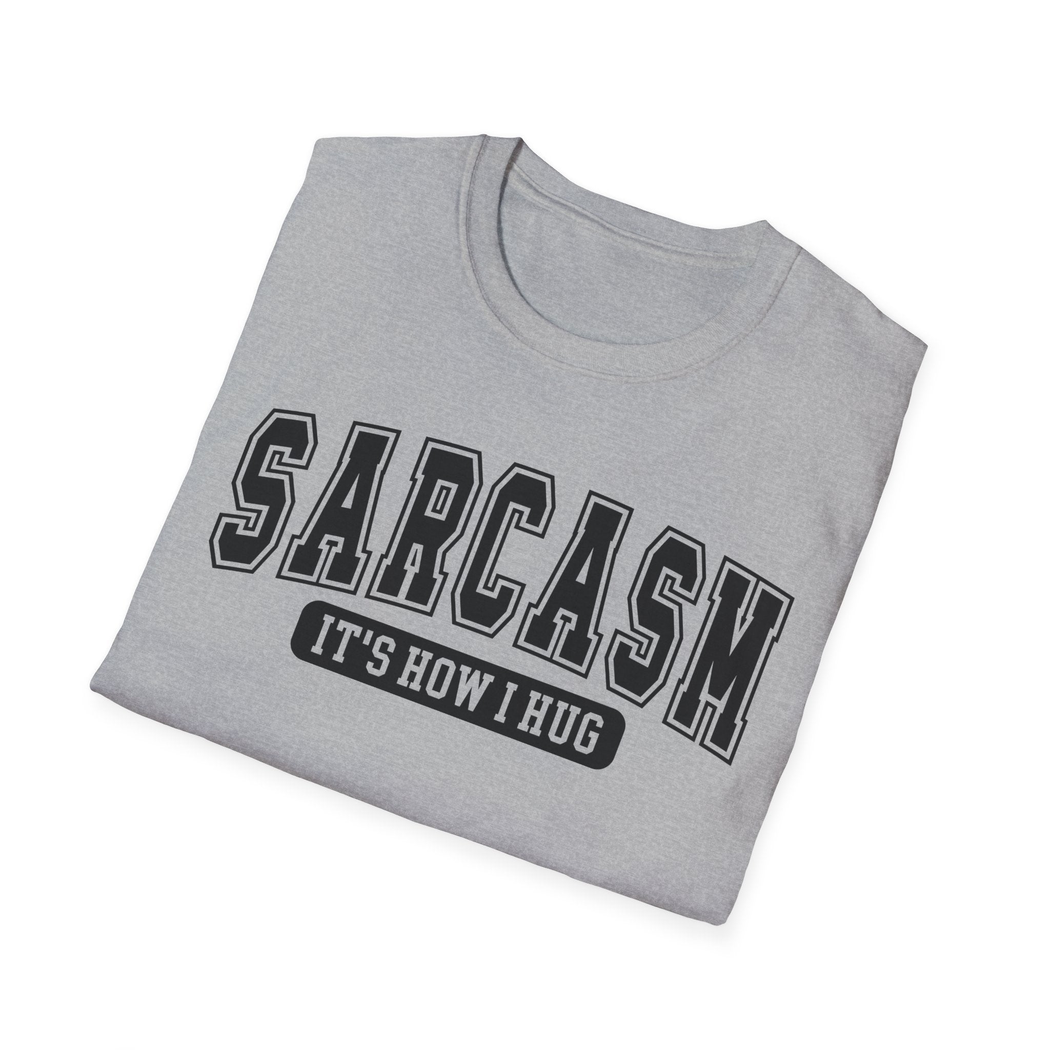 Sarcasm "It’s How I Hug" T-Shirt — Funny Sarcastic Graphic Tee