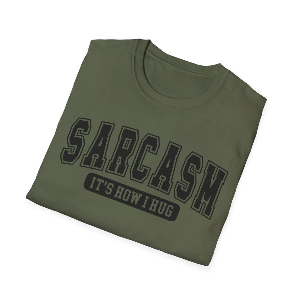 Sarcasm "It’s How I Hug" T-Shirt — Funny Sarcastic Graphic Tee