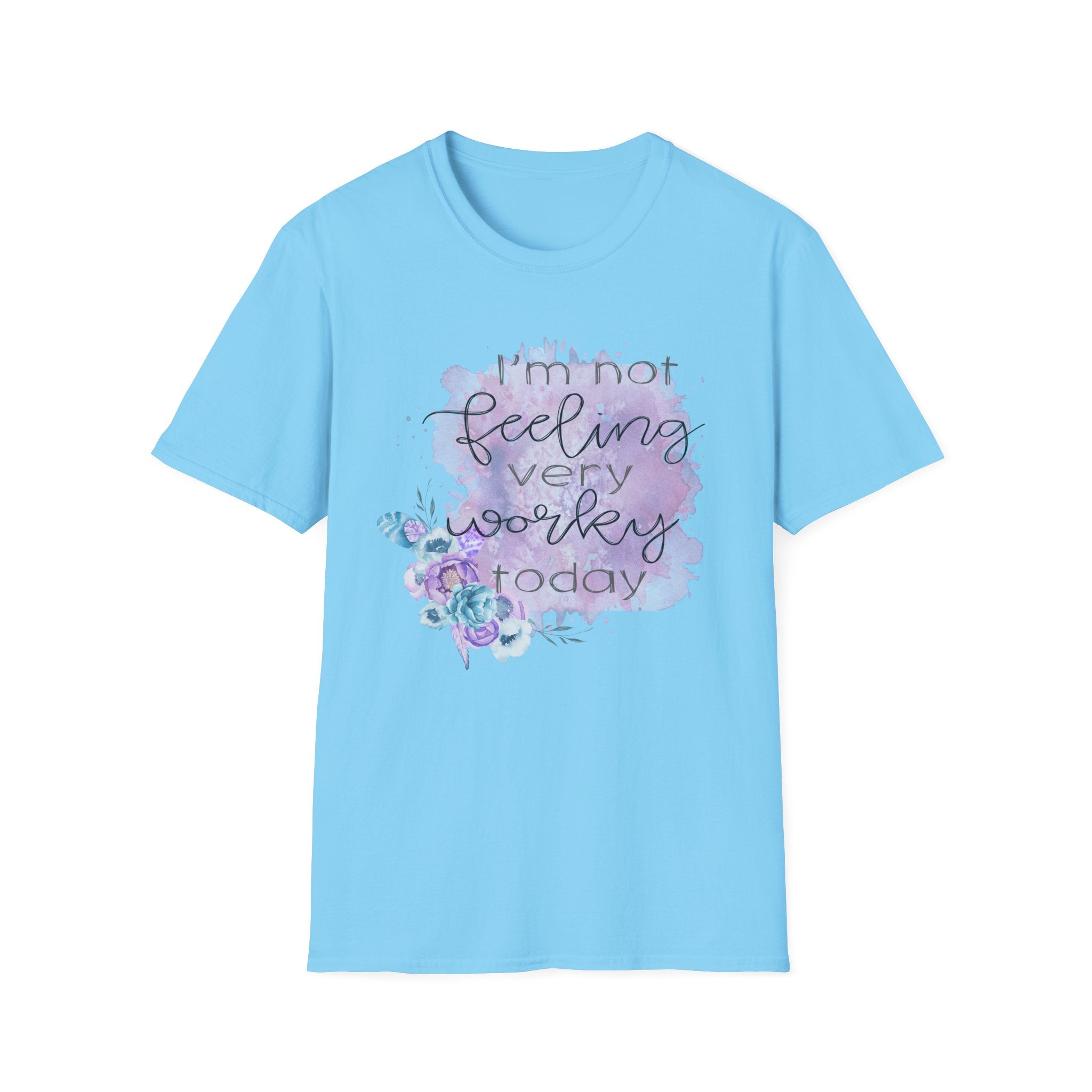 T-Shirt — "I'm Not Feeling Very Worky Today" Floral Graphic Tee