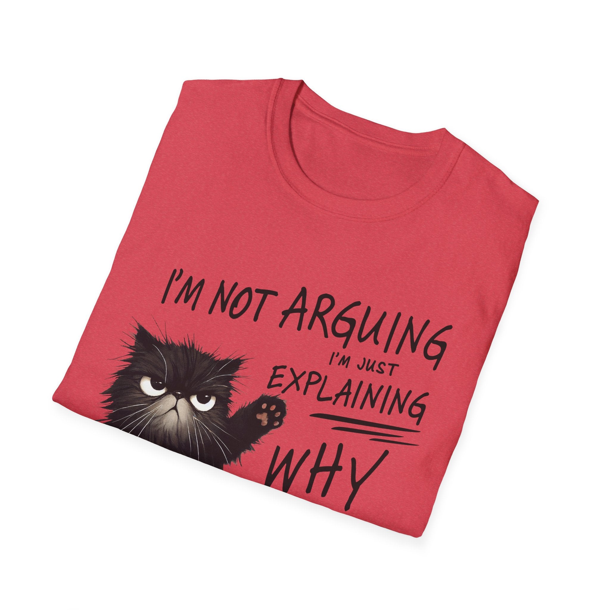 Funny Cat T-Shirt — "I'm Not Arguing I'm Just Explaining Why I'm Right" Graphic Tee