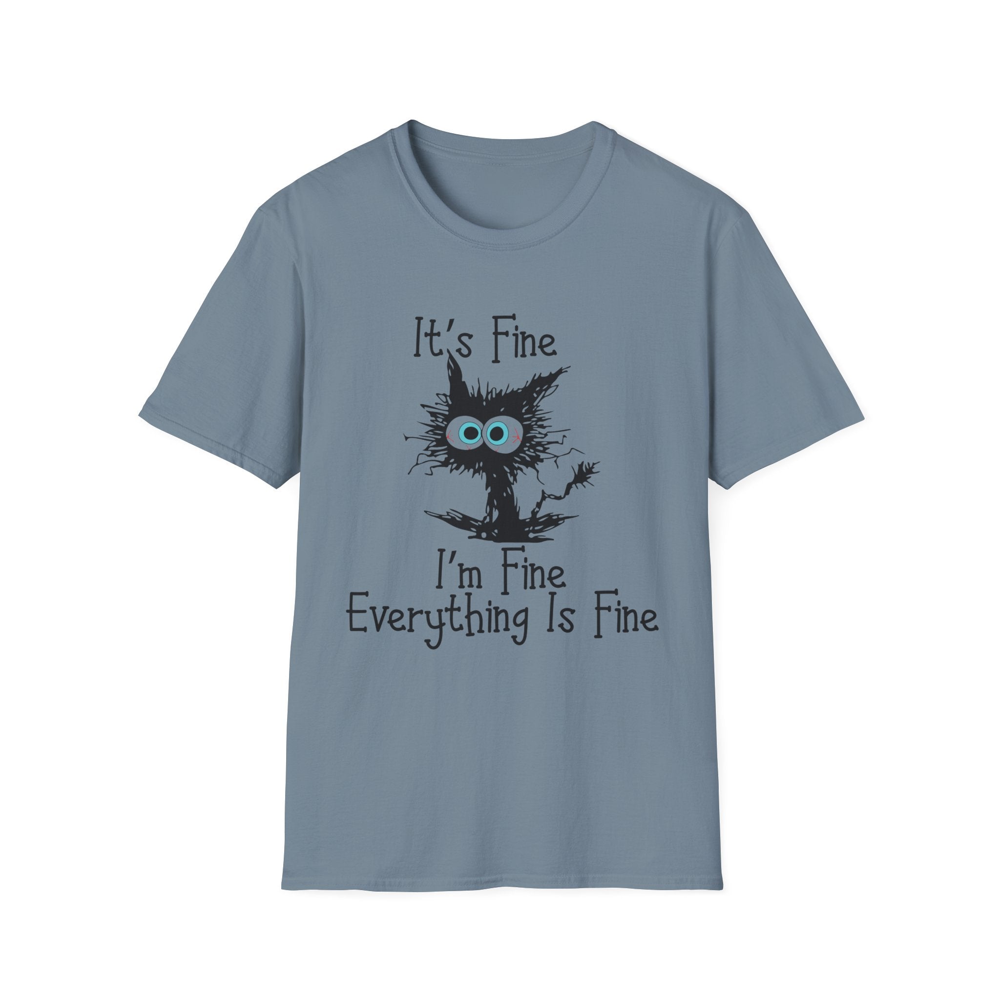 It's Fine Cat T-Shirt — Funny Grunge Cat Graphic Tee ("It's Fine I'm Fine Everything Is Fine")