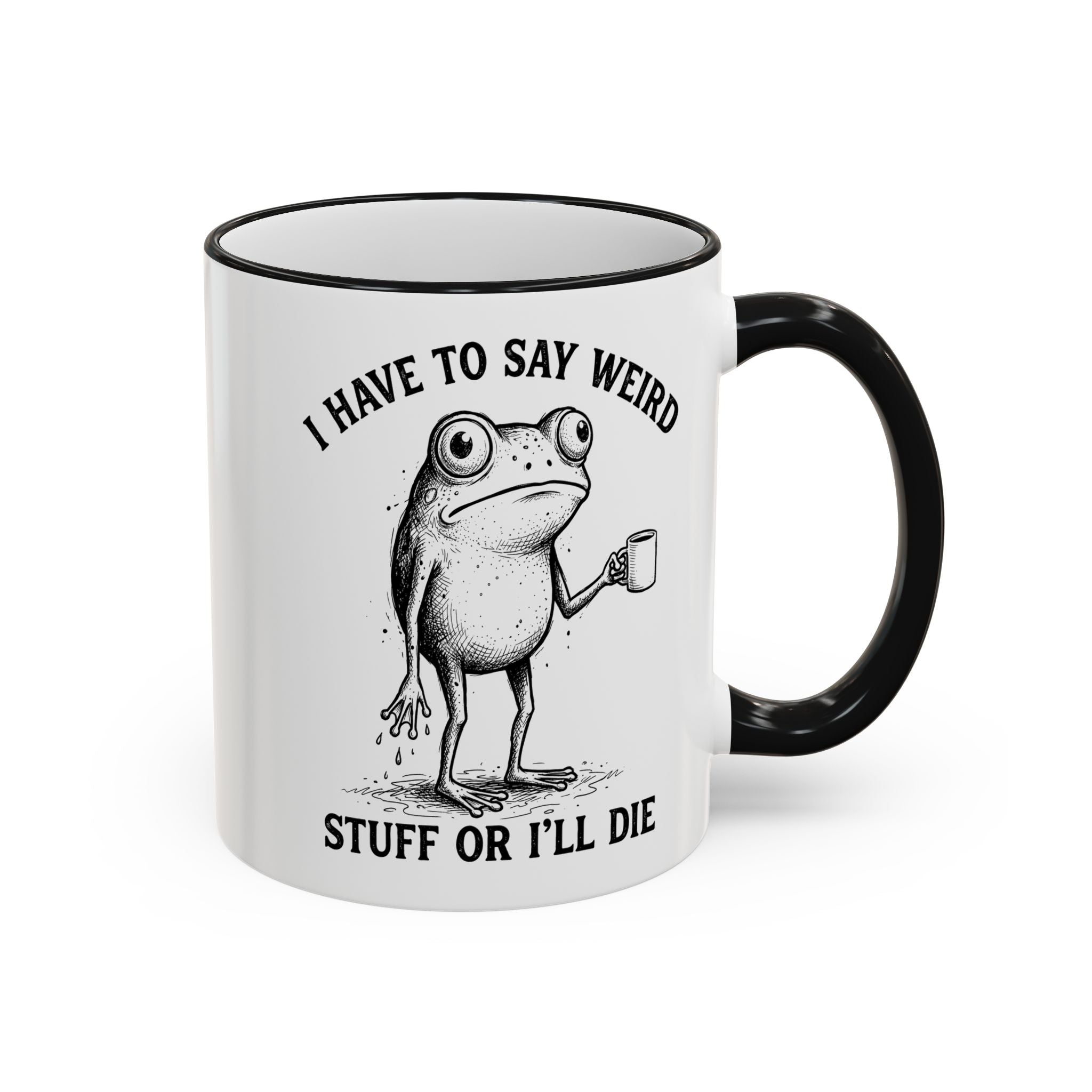 Funny Coffee Mug — "I Have Too Much Weird Stuff To Die" Accent Rim & Handle Mug