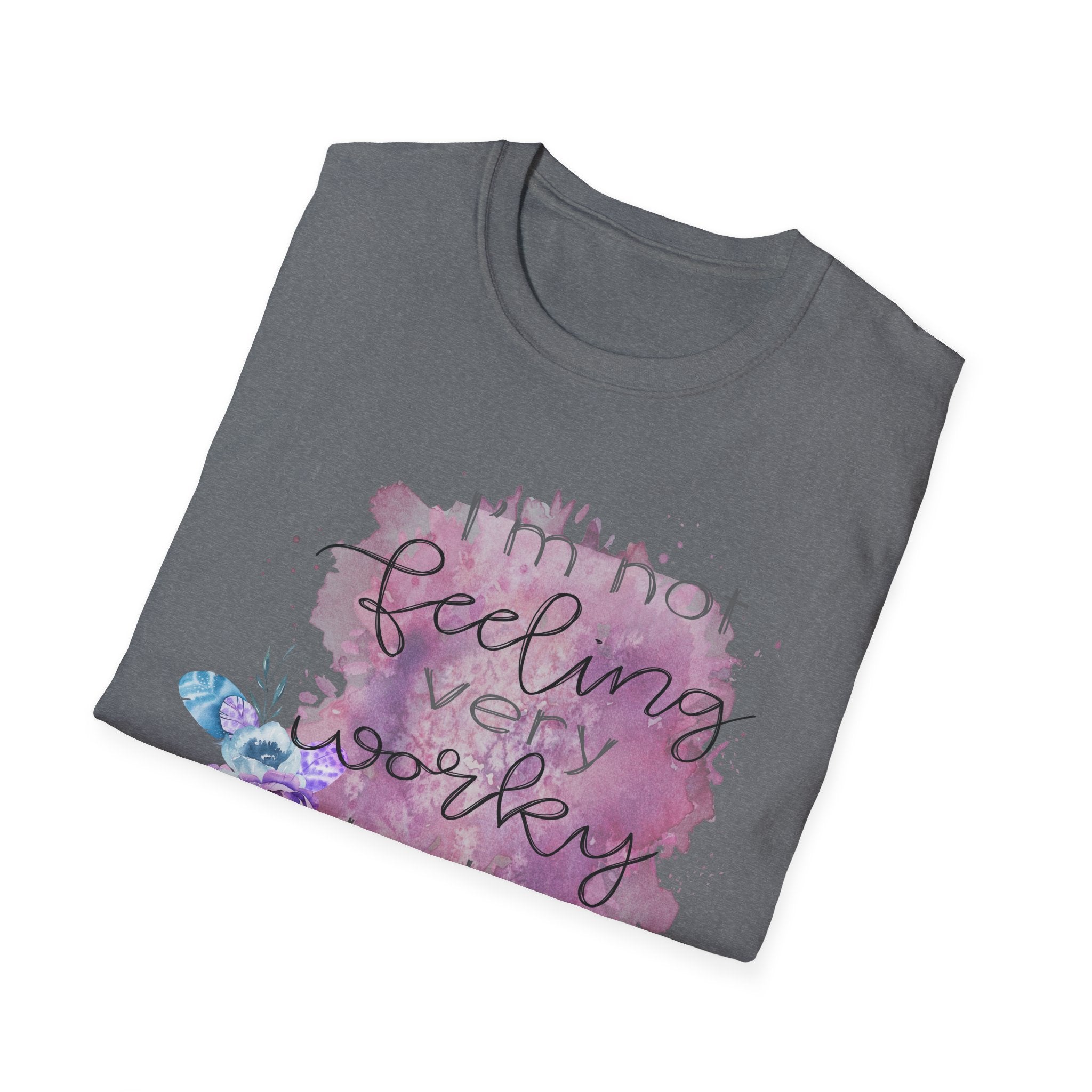 T-Shirt — "I'm Not Feeling Very Worky Today" Floral Graphic Tee