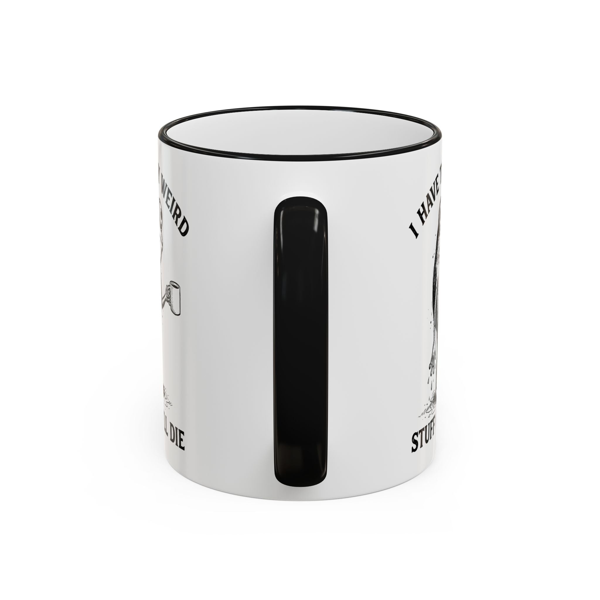 Funny Coffee Mug — "I Have Too Much Weird Stuff To Die" Accent Rim & Handle Mug