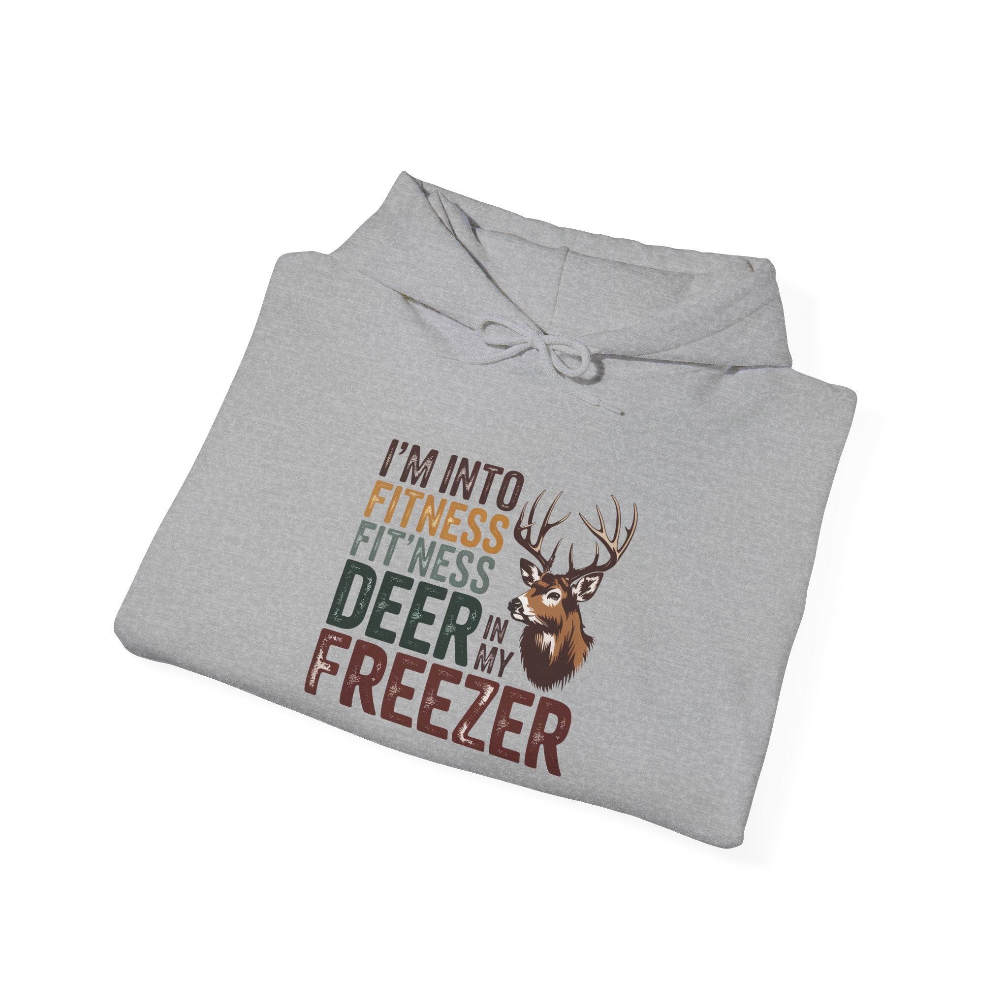 Hoodie — "I’m Into Fitness: Fit'ness Deer in My Freezer" Funny Hunting Sweatshirt