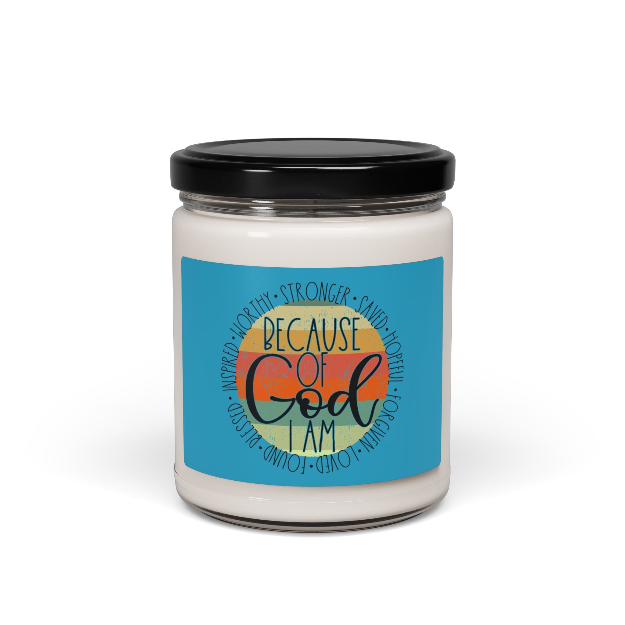 Because of God I Am — 9oz Scented Soy Candle (Inspirational Faith Gift)