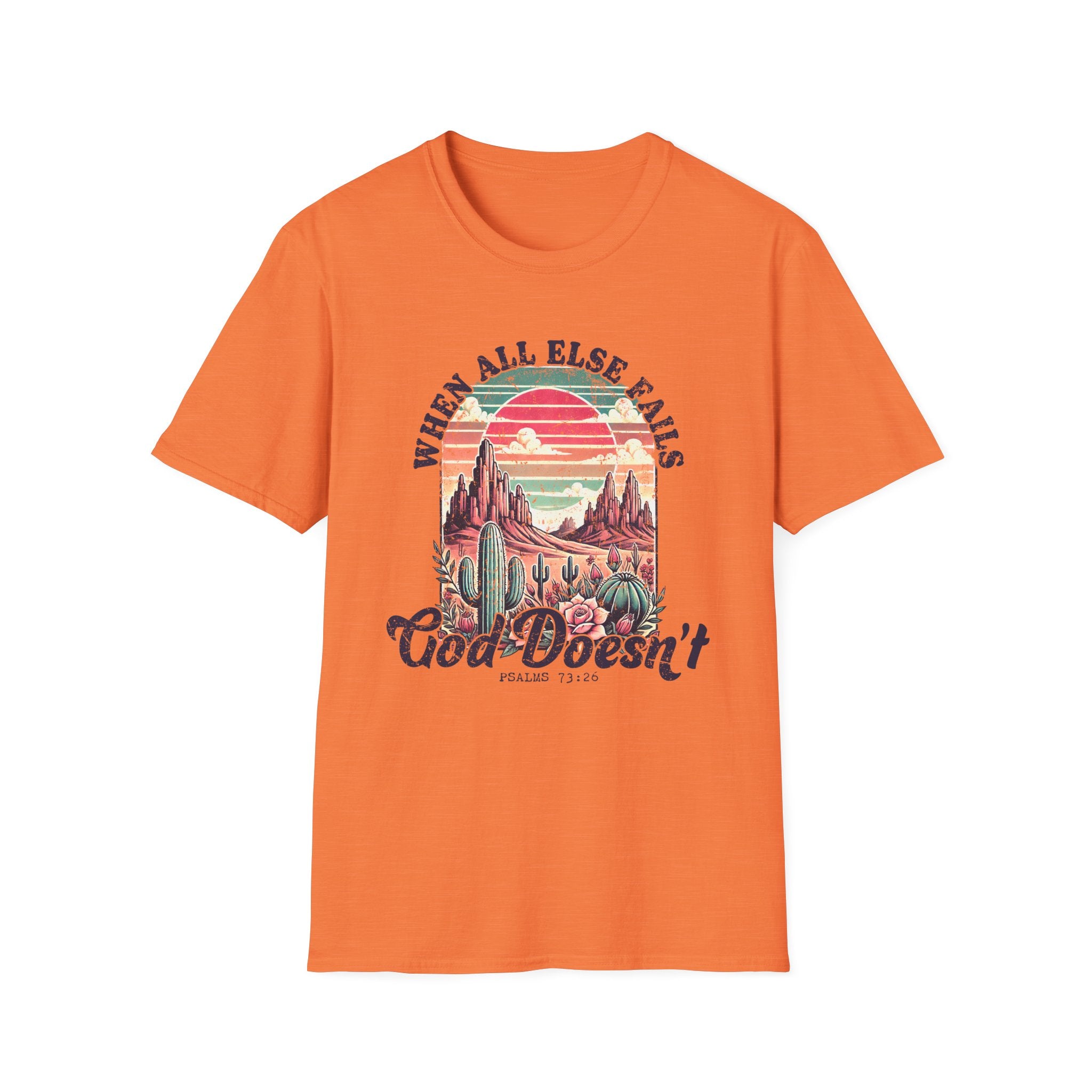 Faith-Based Graphic T-Shirt — "When All Else Fails, God Doesn't" Desert Sunset Design