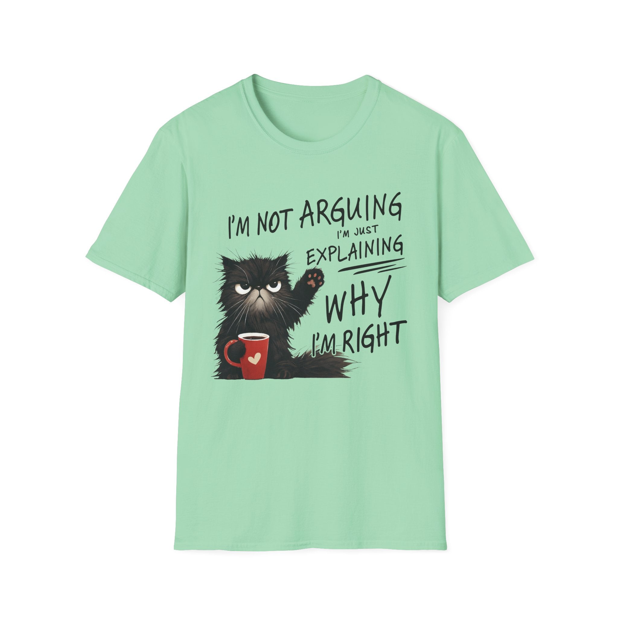 Funny Cat T-Shirt — "I'm Not Arguing I'm Just Explaining Why I'm Right" Graphic Tee
