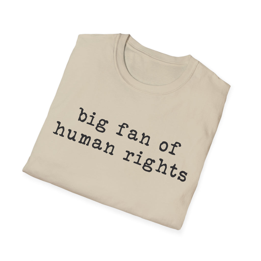 Human Rights T-Shirt - "big fan of human rights" Minimalist Tee