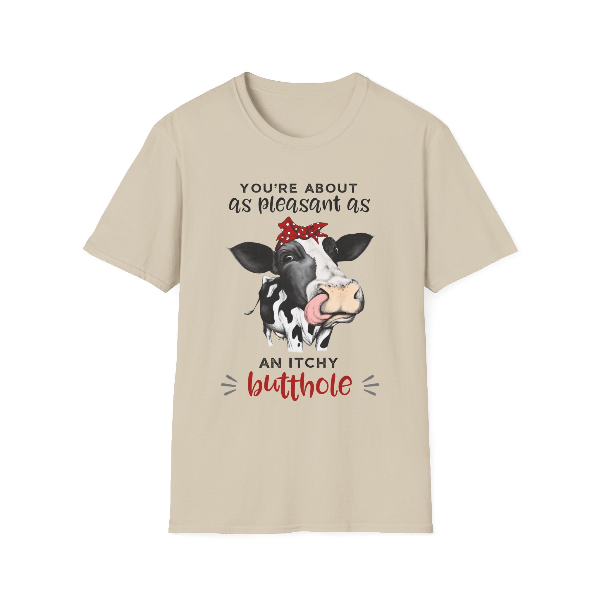 Cow Graphic Tee — "You’re About as Pleasant as an Itchy Butthole" Funny Novelty T‑Shirt