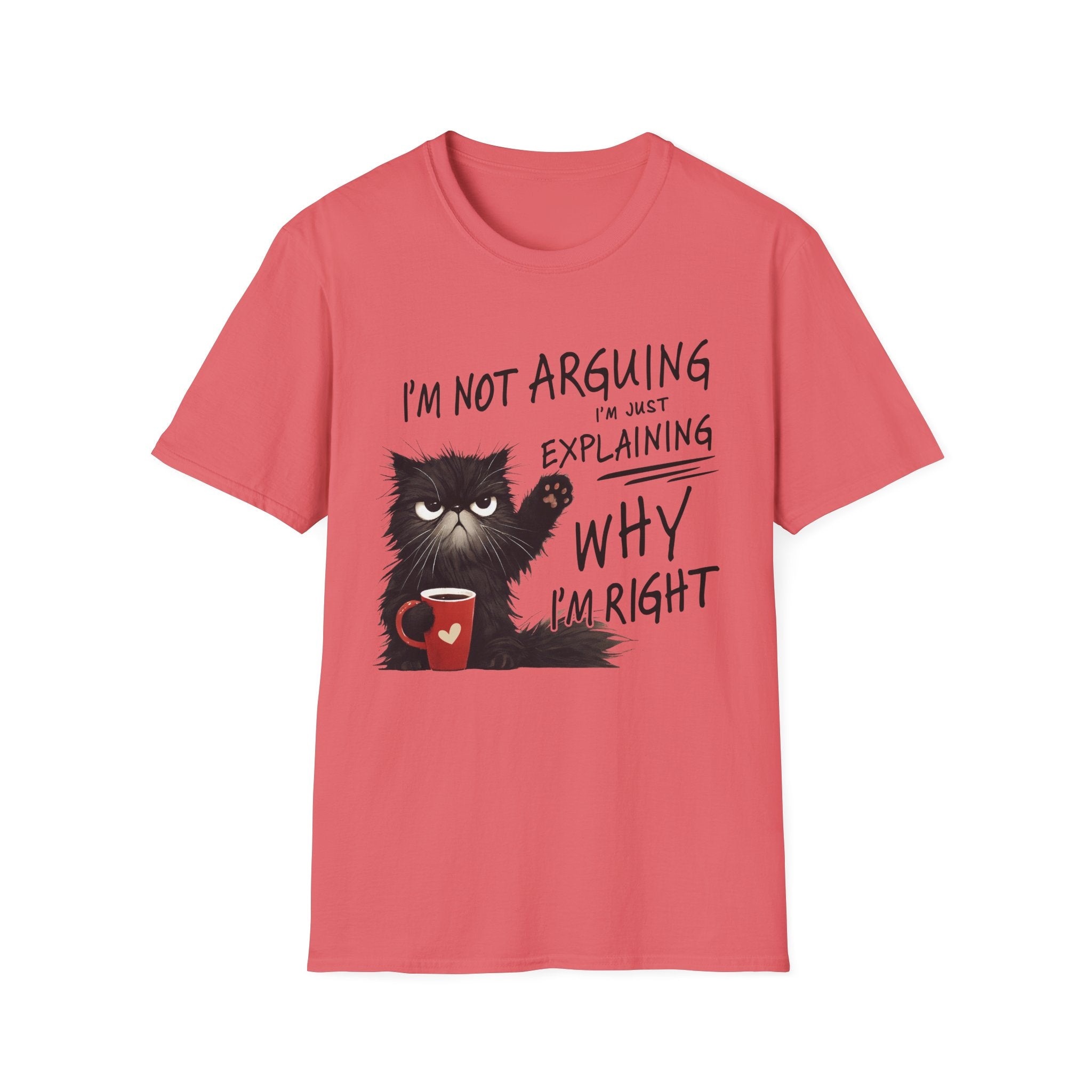 Funny Cat T-Shirt — "I'm Not Arguing I'm Just Explaining Why I'm Right" Graphic Tee