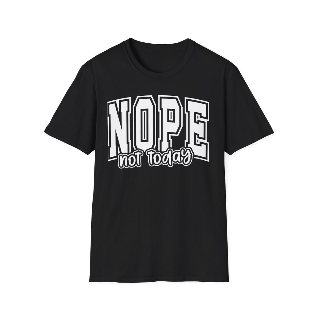 Nope Not Today T-Shirt – Funny Graphic Crew Tee for Casual Wear