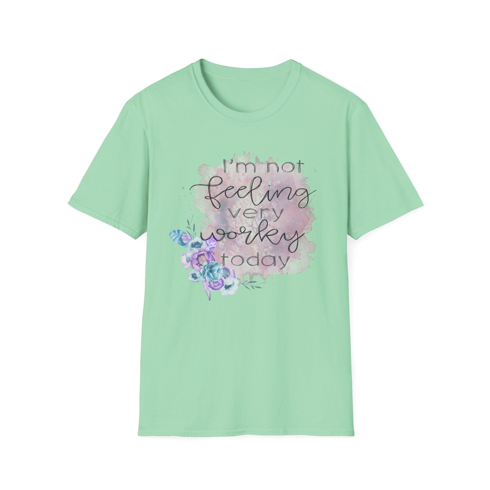 T-Shirt — "I'm Not Feeling Very Worky Today" Floral Graphic Tee
