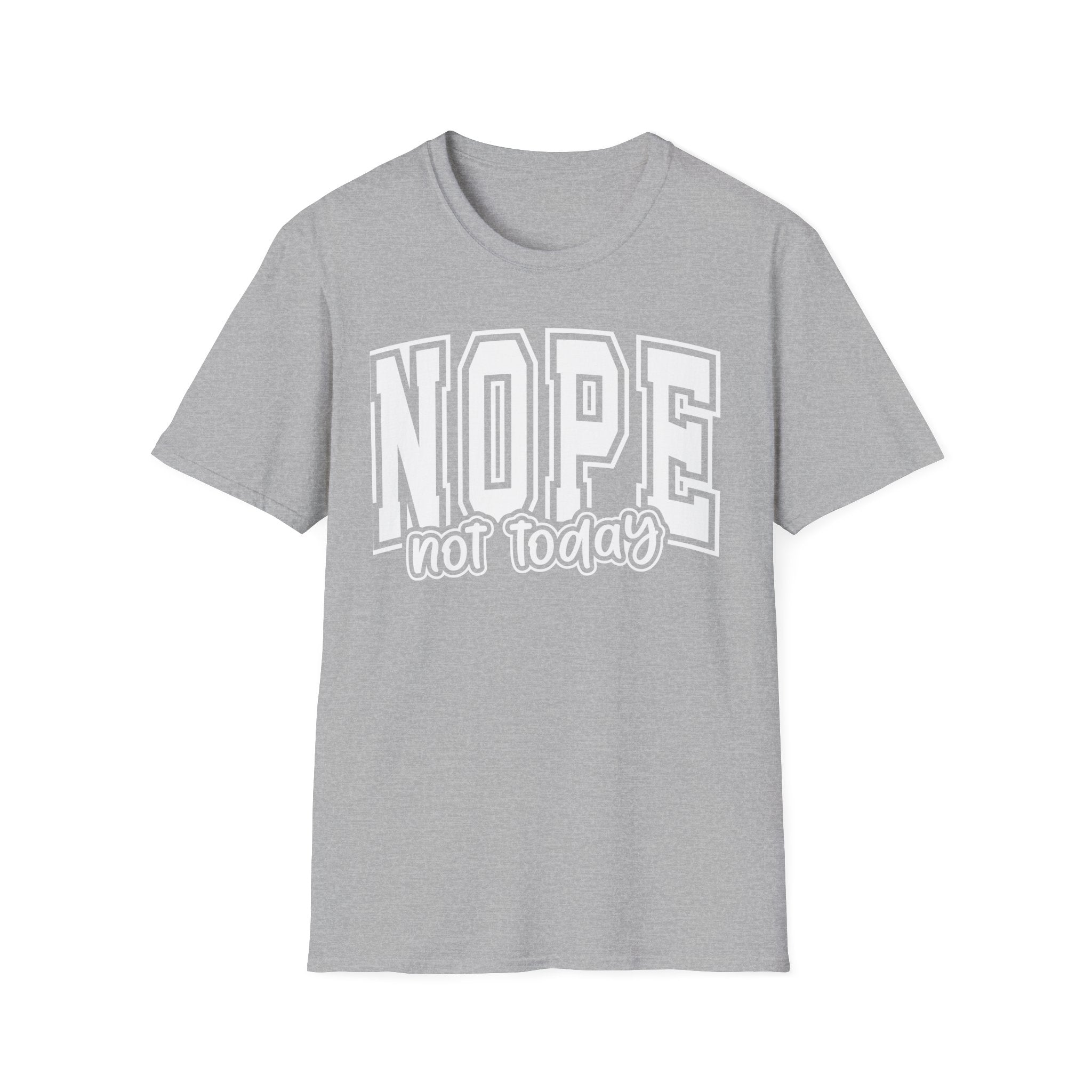 Nope Not Today T-Shirt – Funny Graphic Crew Tee for Casual Wear