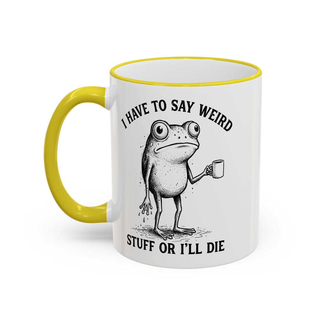 Funny Coffee Mug — "I Have Too Much Weird Stuff To Die" Accent Rim & Handle Mug
