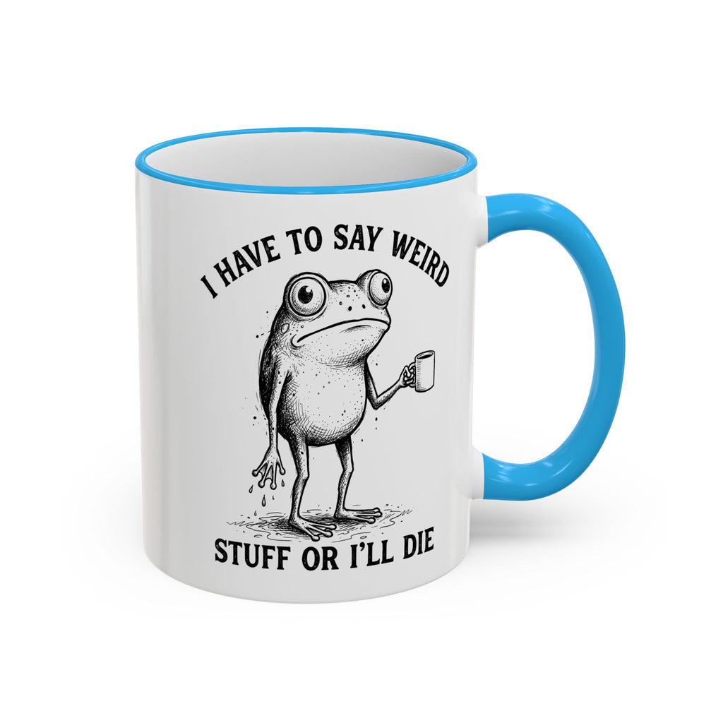 Funny Coffee Mug — "I Have Too Much Weird Stuff To Die" Accent Rim & Handle Mug