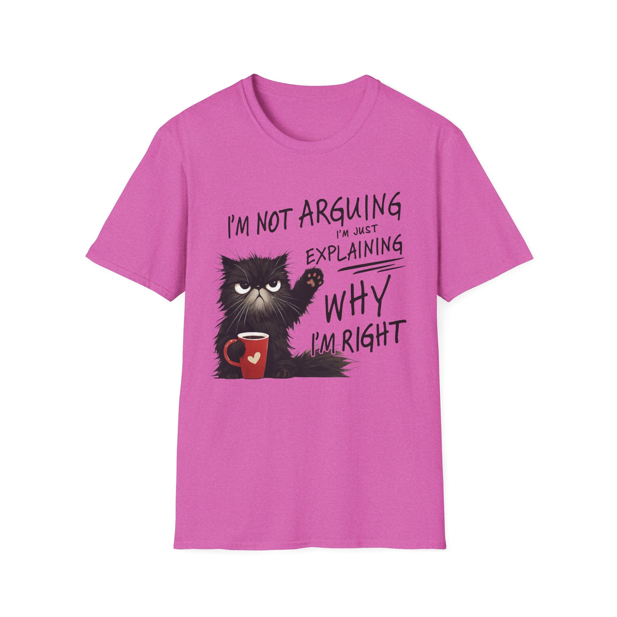 Funny Cat T-Shirt — "I'm Not Arguing I'm Just Explaining Why I'm Right" Graphic Tee
