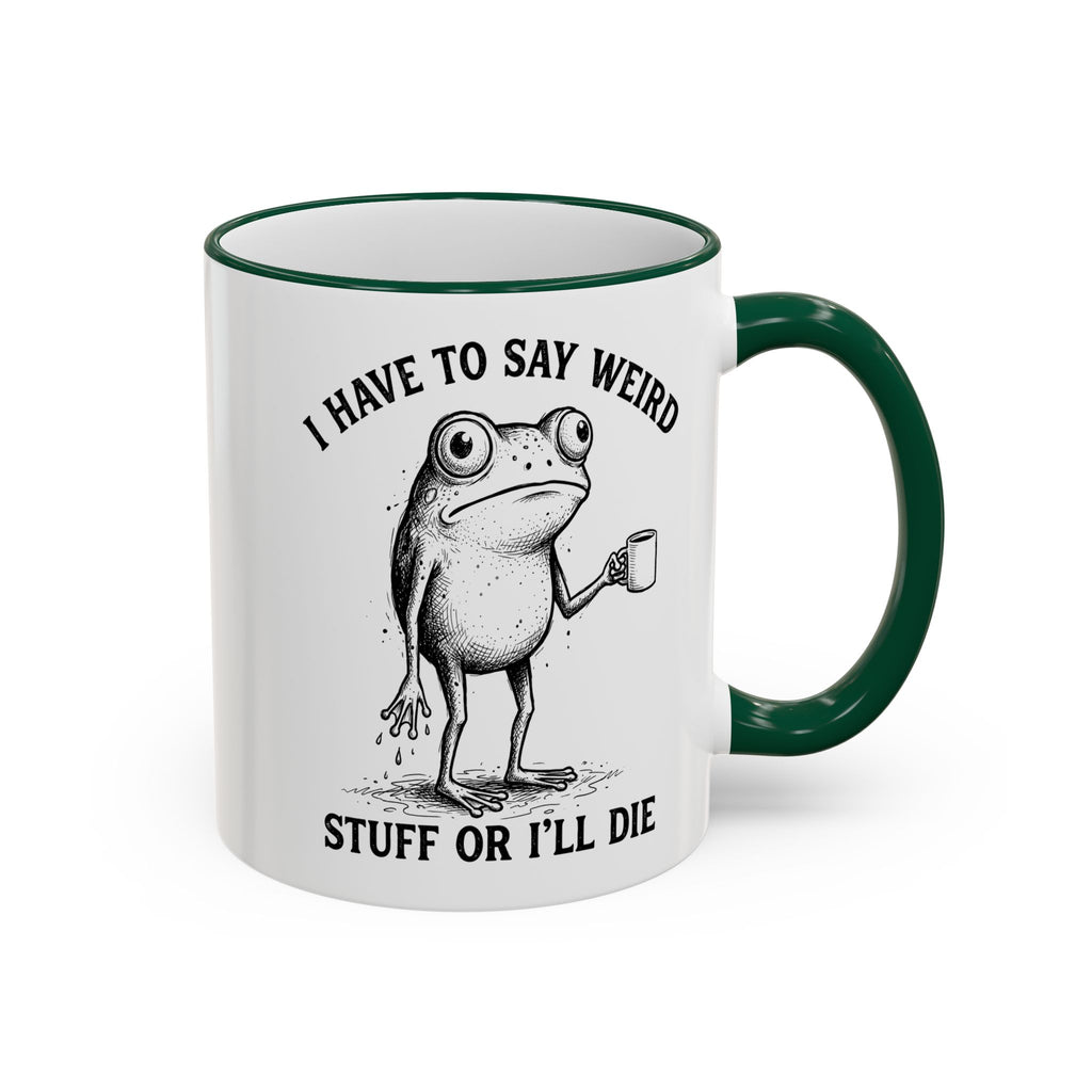 Funny Coffee Mug — "I Have Too Much Weird Stuff To Die" Accent Rim & Handle Mug