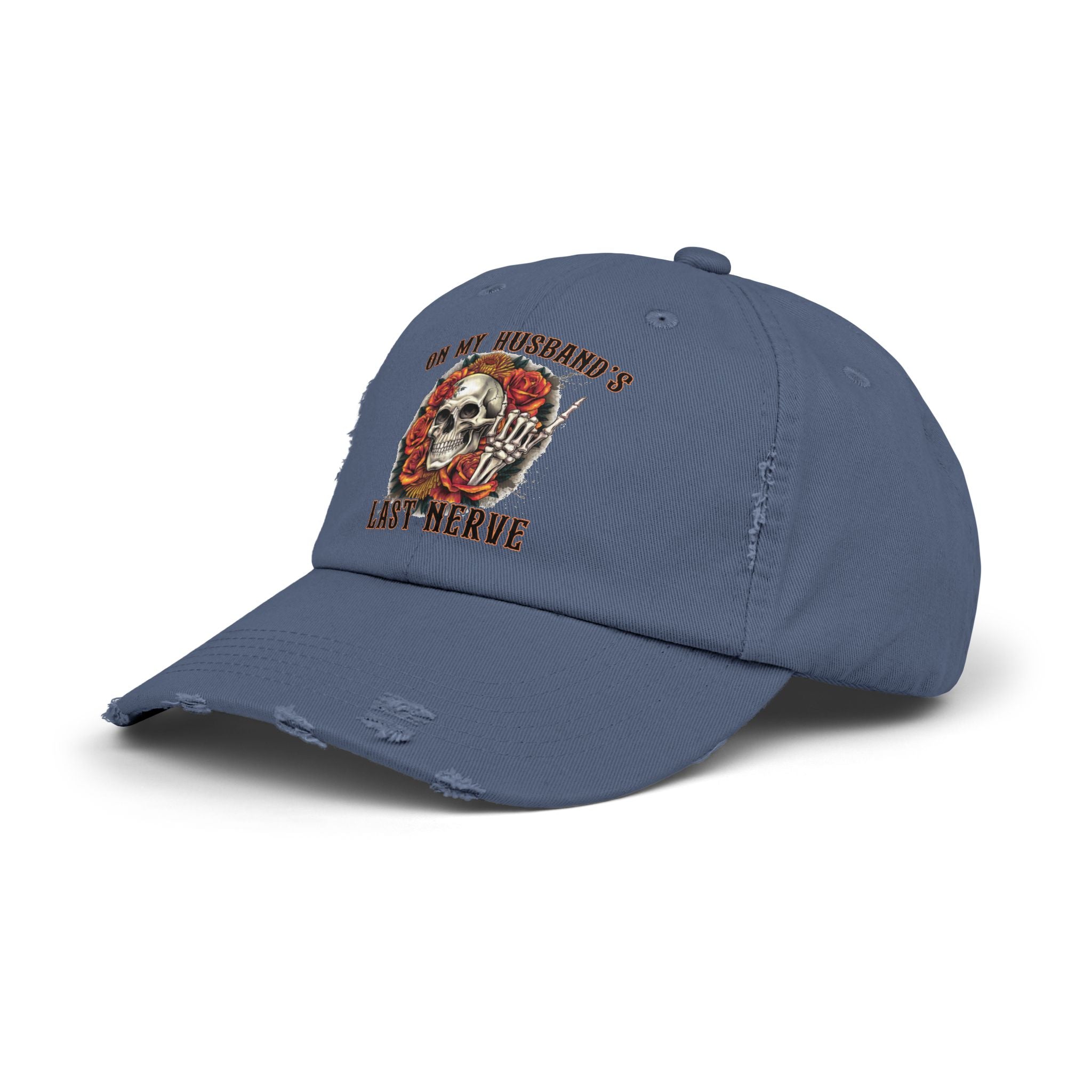 Distressed Cap — "On My Husband's Last Nerve" Skull & Roses Dad Hat, Funny Bachelorette/Mother’s Day Gift