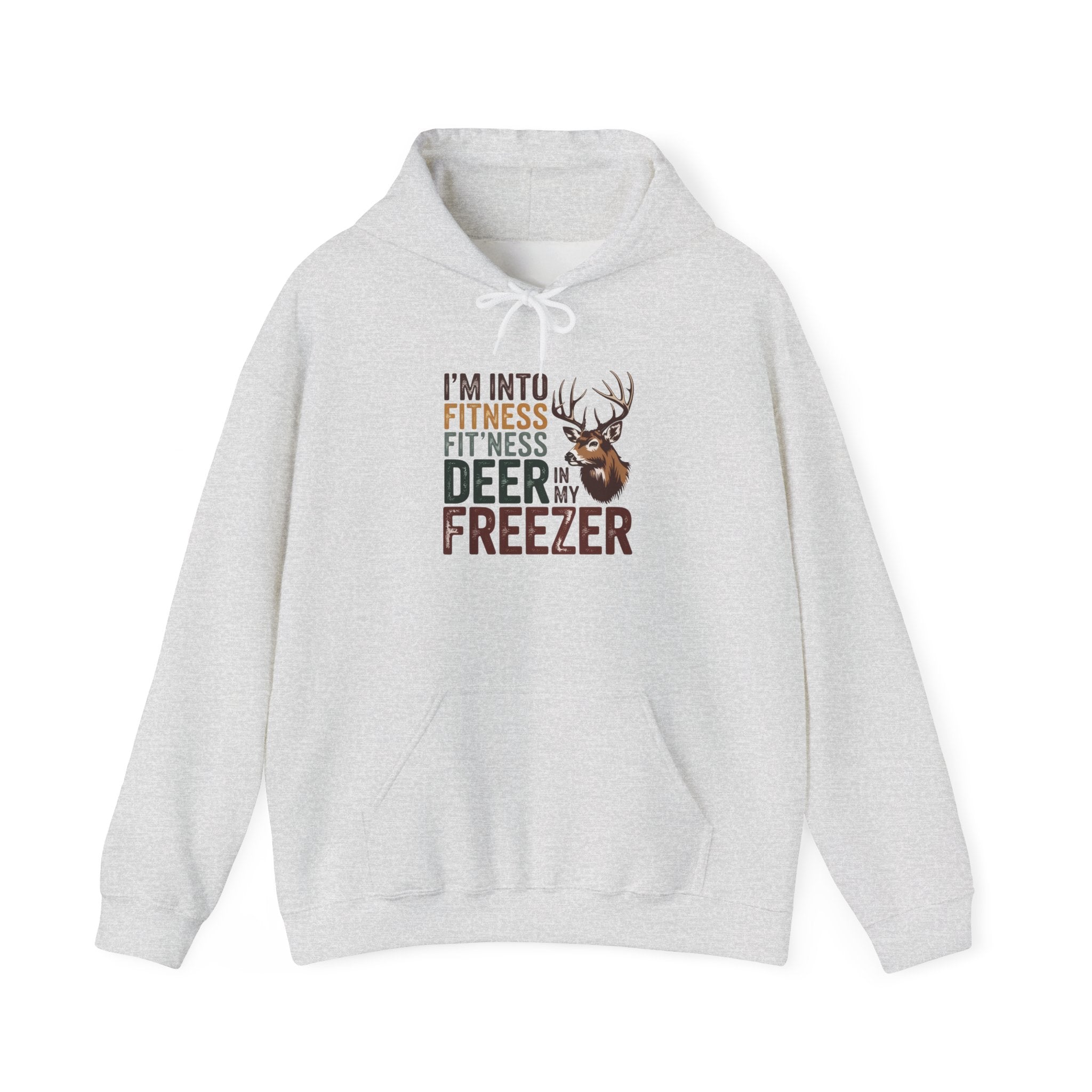 Hoodie — "I’m Into Fitness: Fit'ness Deer in My Freezer" Funny Hunting Sweatshirt