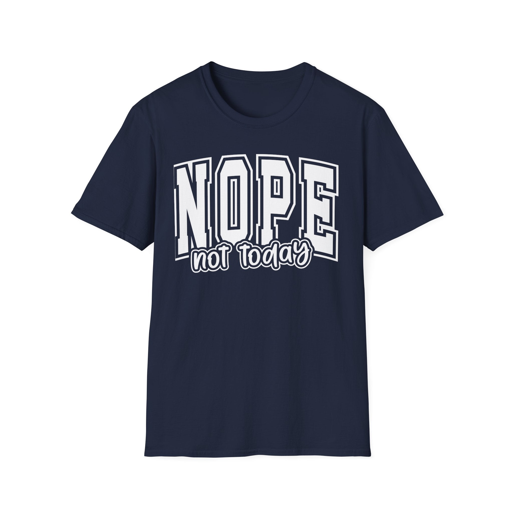 Nope Not Today T-Shirt – Funny Graphic Crew Tee for Casual Wear