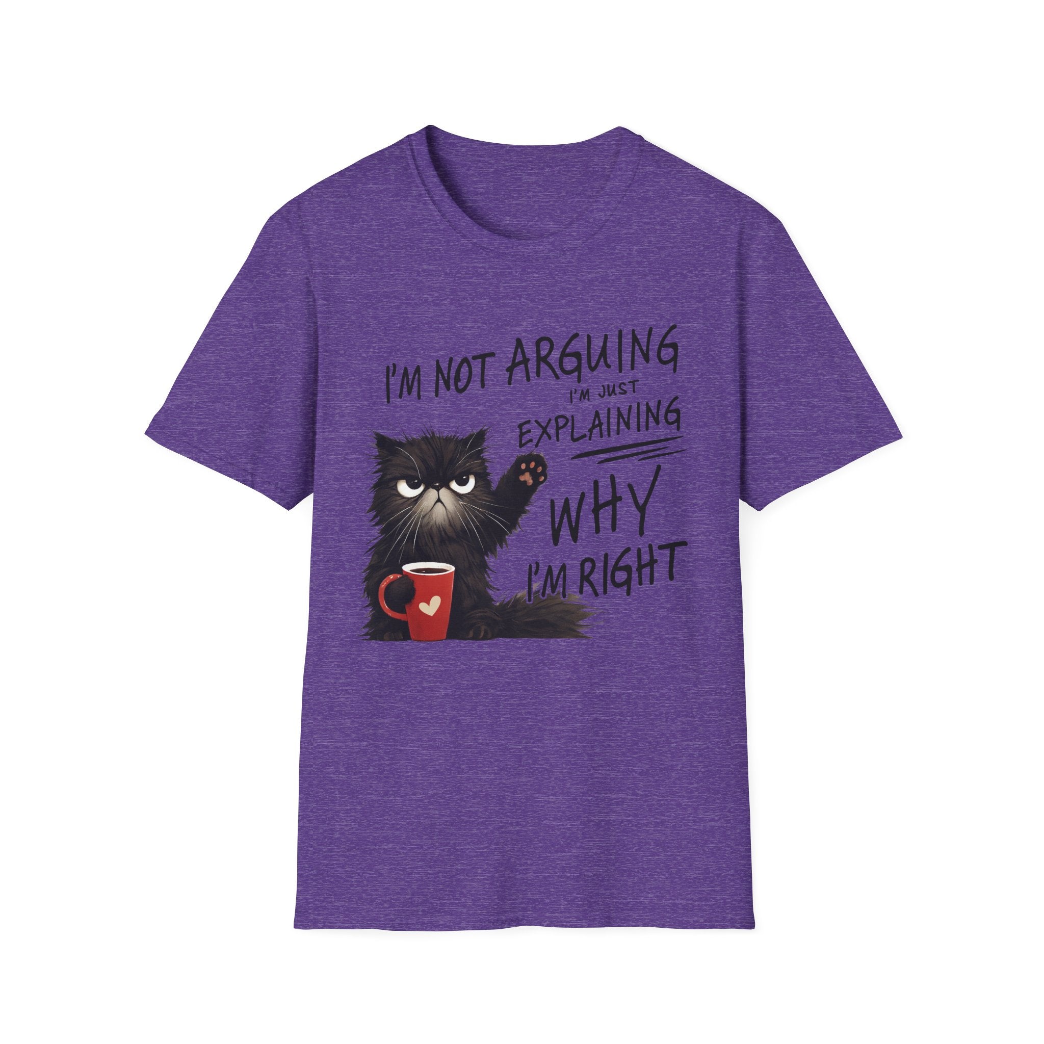 Funny Cat T-Shirt — "I'm Not Arguing I'm Just Explaining Why I'm Right" Graphic Tee