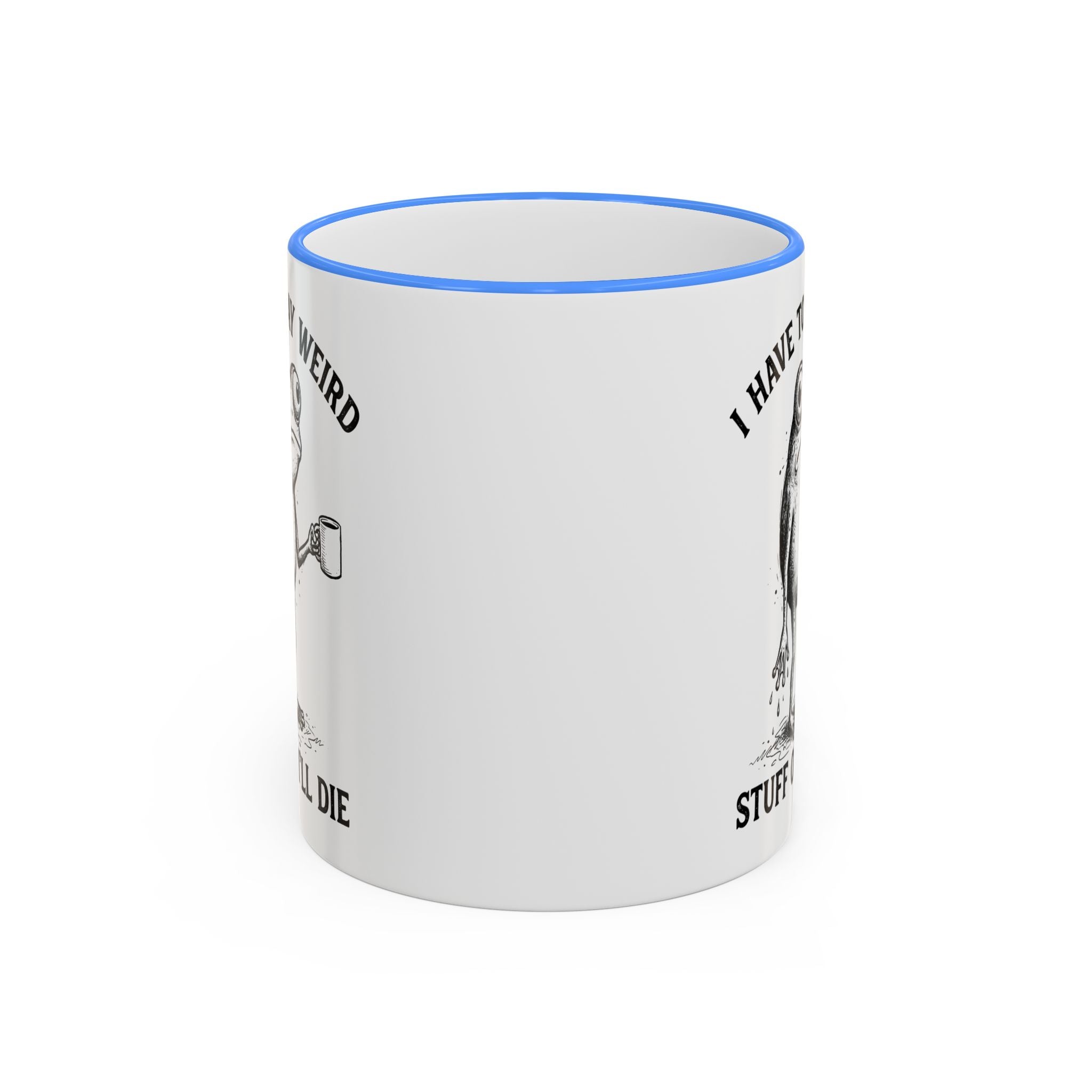 Funny Coffee Mug — "I Have Too Much Weird Stuff To Die" Accent Rim & Handle Mug