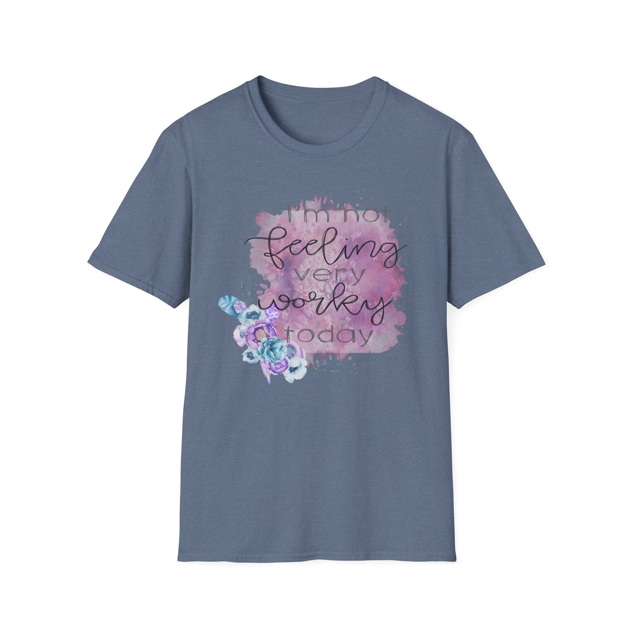 T-Shirt — "I'm Not Feeling Very Worky Today" Floral Graphic Tee