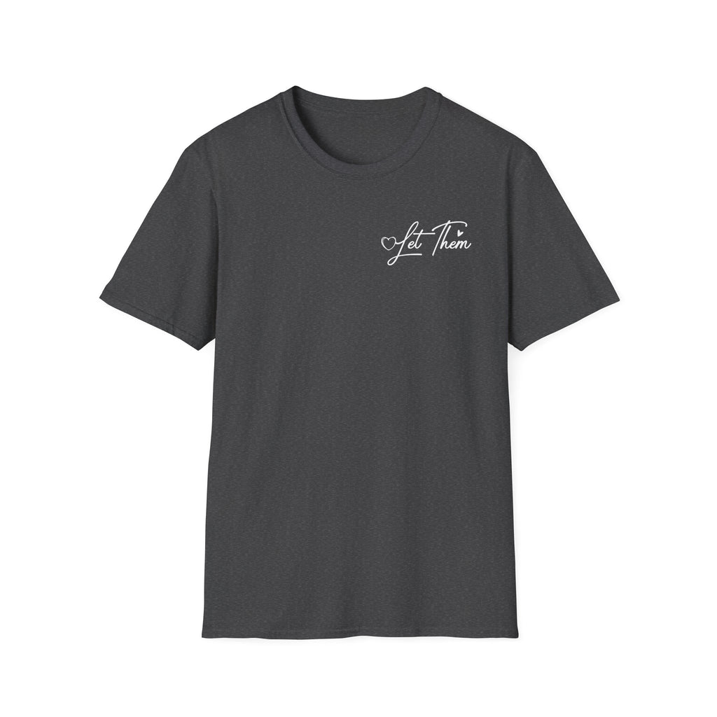 Let Them Judge You T-Shirt – Inspirational "Let Them Misunderstand" Quote Tee