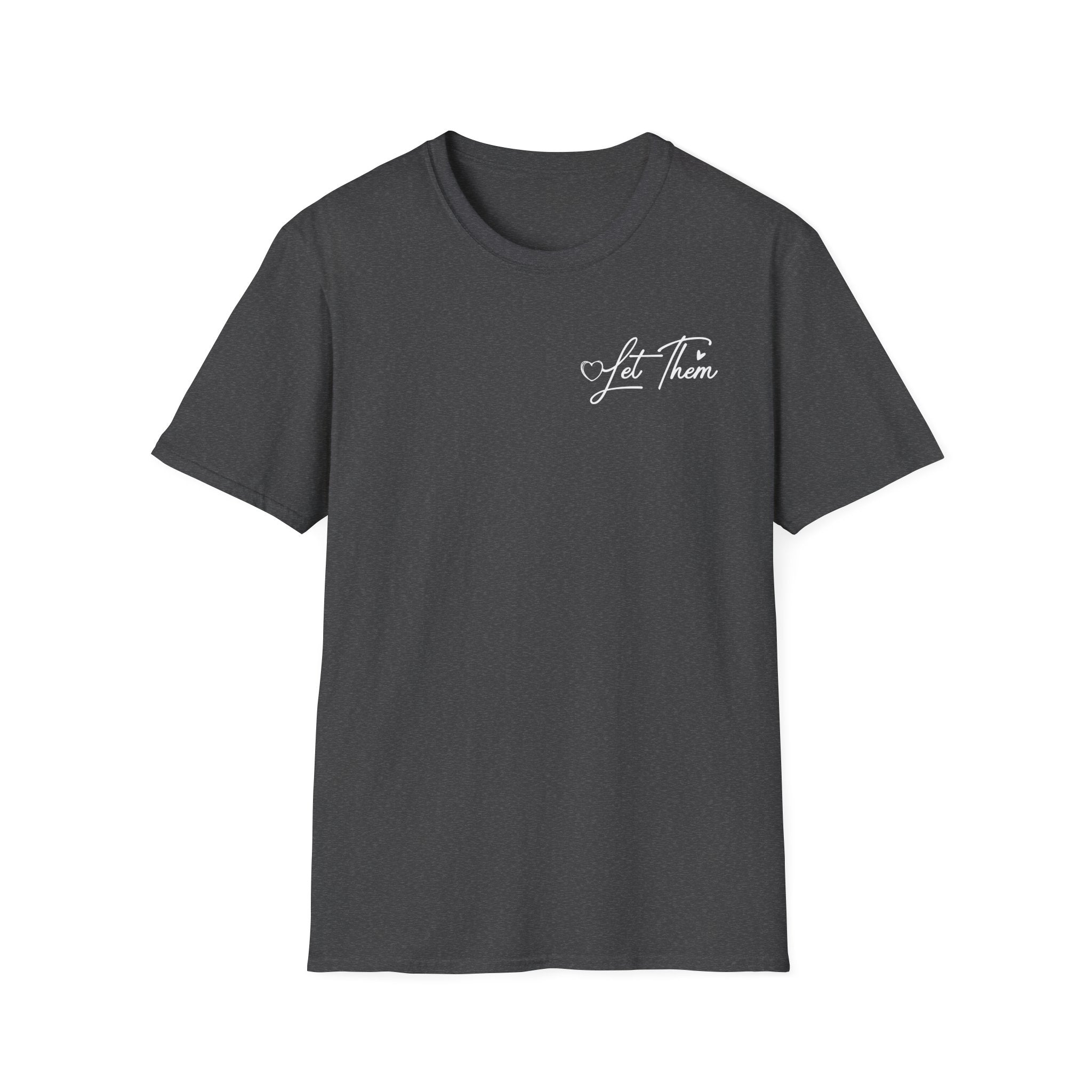 Let Them Judge You T-Shirt – Inspirational "Let Them Misunderstand" Quote Tee