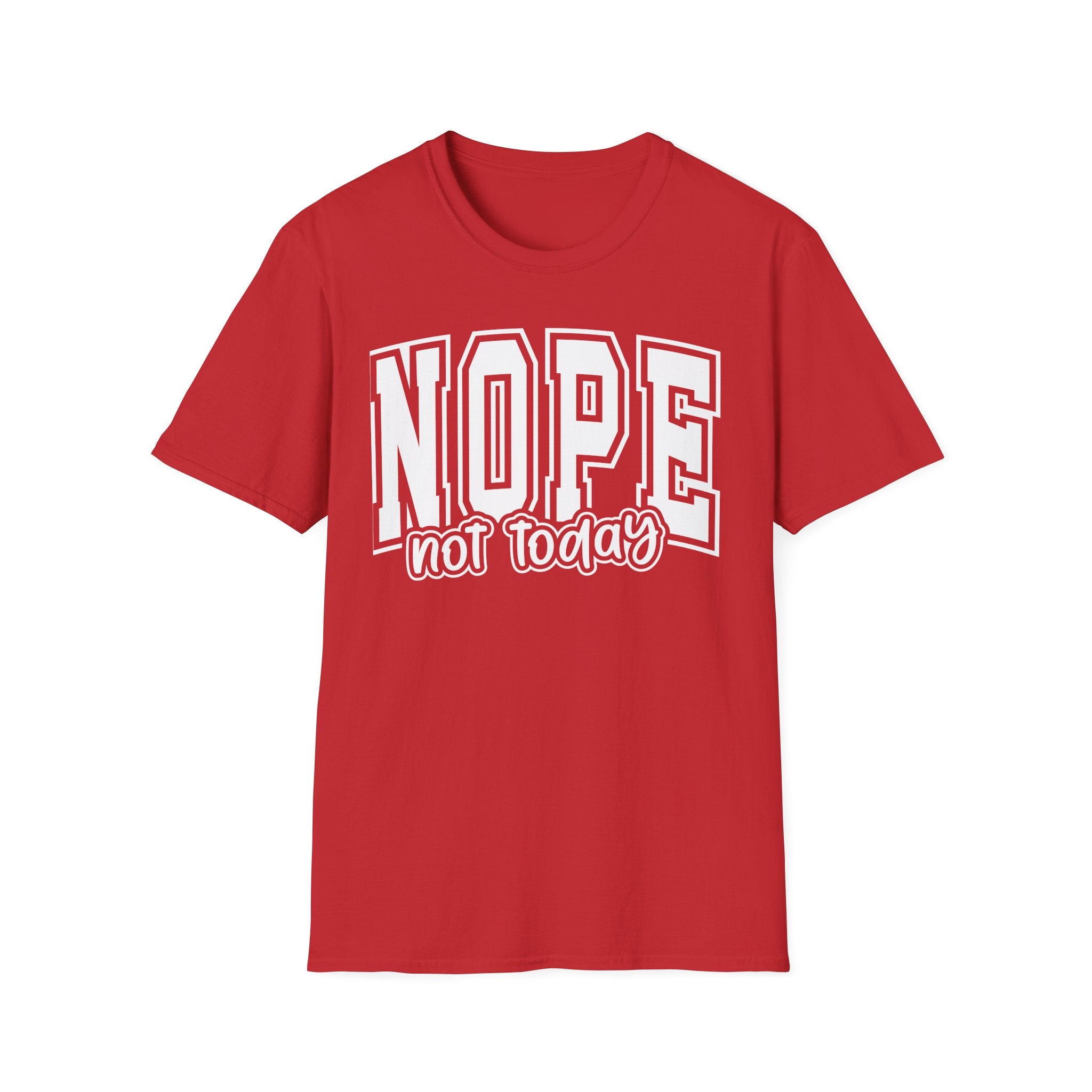 Nope Not Today T-Shirt – Funny Graphic Crew Tee for Casual Wear