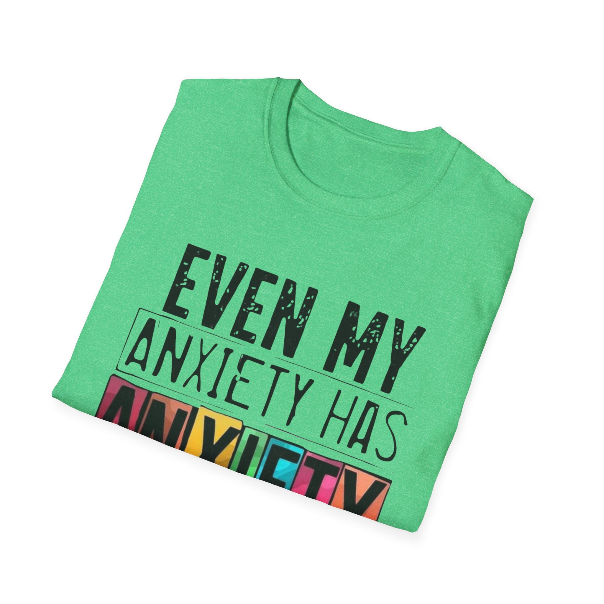Anxiety Has Anxiety T-Shirt — Funny Mental Health Graphic Tee