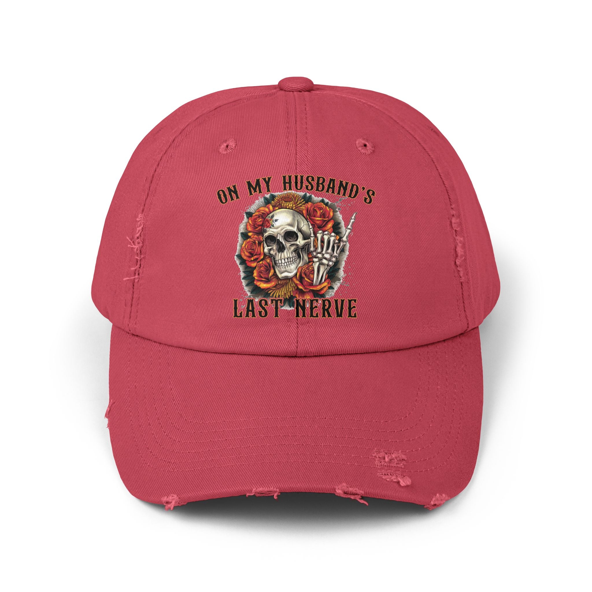 Distressed Cap — "On My Husband's Last Nerve" Skull & Roses Dad Hat, Funny Bachelorette/Mother’s Day Gift