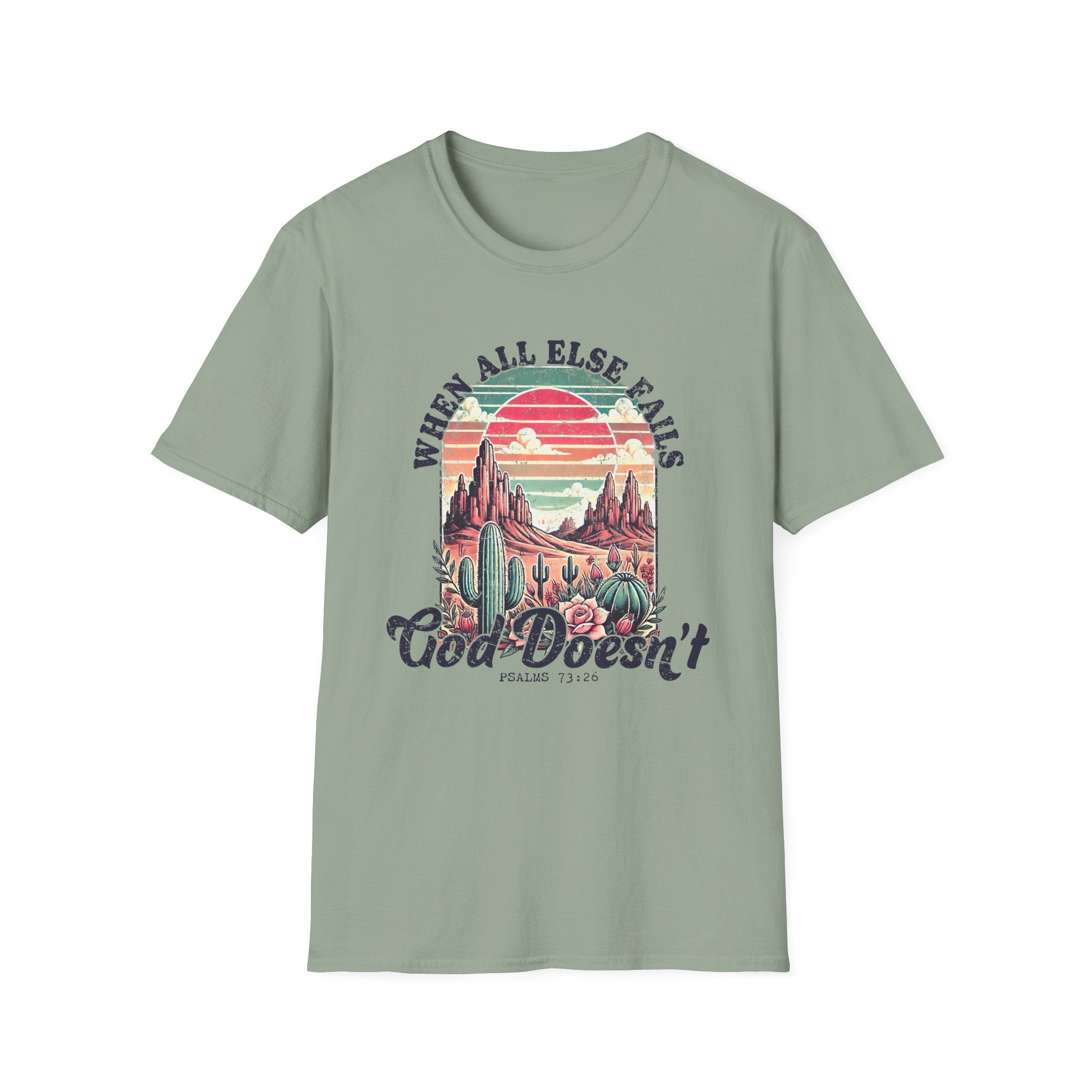Faith-Based Graphic T-Shirt — "When All Else Fails, God Doesn't" Desert Sunset Design