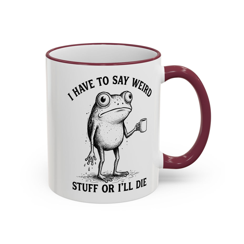 Funny Coffee Mug — "I Have Too Much Weird Stuff To Die" Accent Rim & Handle Mug